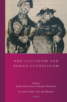 Paperback Neo-Calvinism and Roman Catholicism Book