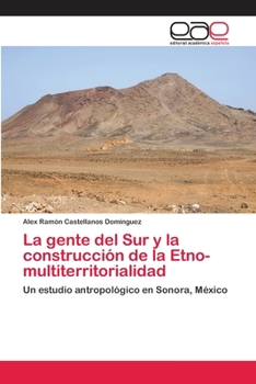 Paperback La gente del Sur y la construcción de la Etno-multiterritorialidad [Spanish] Book