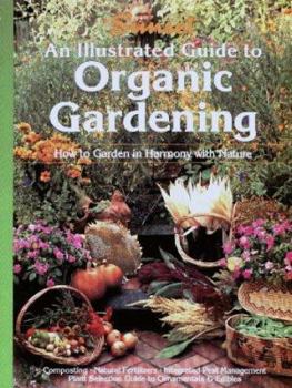 Paperback An Illustrated Guide to Organic Gardening Book
