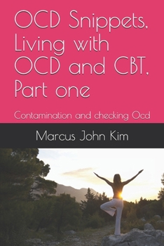 Paperback OCD Snippets, Living with OCD and CBT, Part one: Contamination and checking Ocd Book