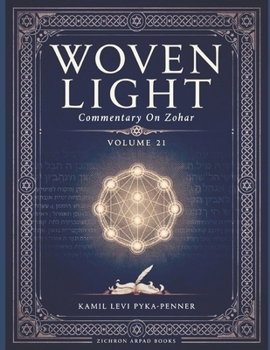 Woven Light Commentary On Zohar Volume 21