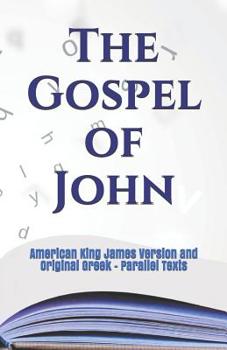 Paperback The Gospel of John: American King James Version and Original Greek - Parallel Texts Book