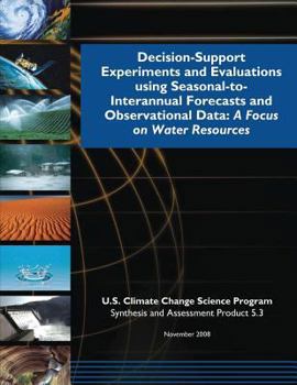 Paperback Decision-Support Experiments and Evaluations using Seasonal-to-Interannual Forecast and Observational Data: A Focus on Water Resources Book