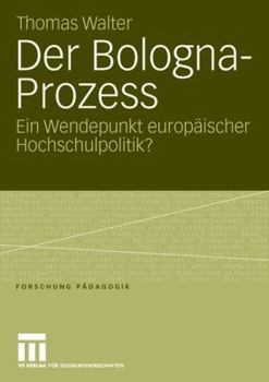 Paperback Der Bologna-Prozess: Ein Wendepunkt Europäischer Hochschulpolitik? [German] Book