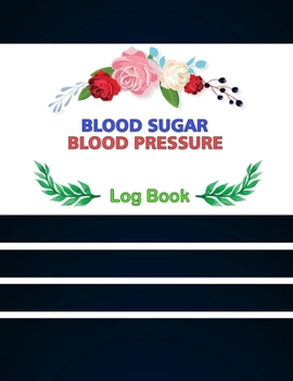 Paperback Blood Sugar Blood Pressure Log Book: Personal Diabetes and Hypertension Journal Log Book, Monitor Blood Sugar and Blood Pressure levels, Size: 8"x11" Book