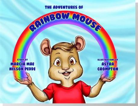 Hardcover The Adventures of Rainbow Mouse Book