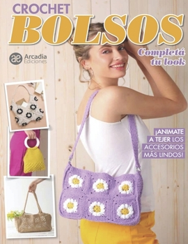 Paperback Crochet bolsos completo tu look: ¡Animate a tejer los accesorios más lindos! [Spanish] Book