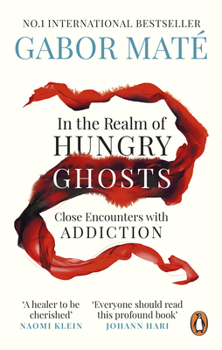 Paperback In the Realm of Hungry Ghosts: Close Encounters with Addiction Book