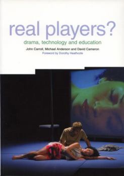 Paperback Real Players?: Drama, Technology and Education Book