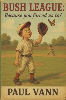 Paperback Bush League: Because You Forced Us To! Book