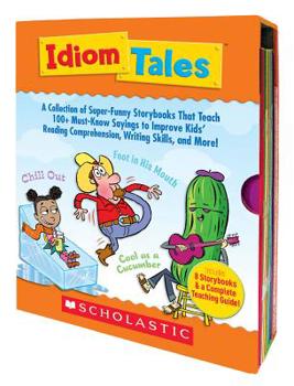 Paperback Idiom Tales: A Collection of Super-Funny Storybooks That Teach 100+ Must-Know Sayings to Improve Kids' Reading Comprehension, Writi Book