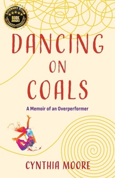 Paperback Dancing on Coals: A Memoir of an Overperformer Book