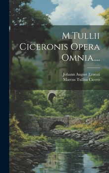 Hardcover M.Tullii Ciceronis Opera Omnia.... [Latin] Book