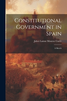 Paperback Constitutional Government in Spain: A Sketch Book