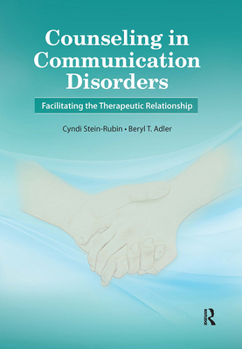 Hardcover Counseling in Communication Disorders: Facilitating the Therapeutic Relationship Book