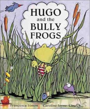 Paperback Hugo and the Bully Frogs Book