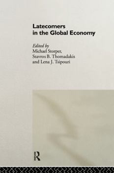 Latecomers in the Global Economy (Industrial Economic Strategies for Europe)