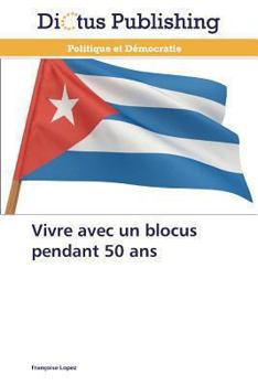 Paperback Vivre Avec Un Blocus Pendant 50 ANS [French] Book