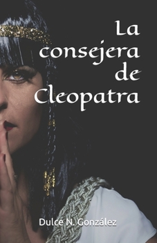 Paperback La consejera de Cleopatra [Spanish] Book