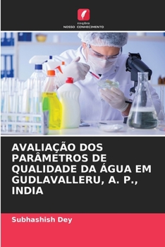 AVALIAÇÃO DOS PARÂMETROS DE QUALIDADE DA ÁGUA EM GUDLAVALLERU, A. P., INDIA