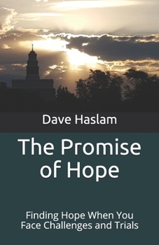 Paperback The Promise of Hope: Finding Hope When You Face Challenges and Trials Book