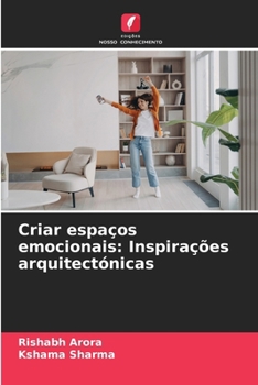 Criar espaços emocionais: Inspirações arquitectónicas (Portuguese Edition)