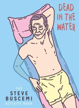 Paperback Dead in the Water: The Steve Buscemi Activity Book