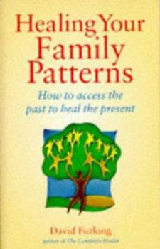 Paperback Healing Your Ancestral Patterns: How to Access the Past to Heal the Present Book