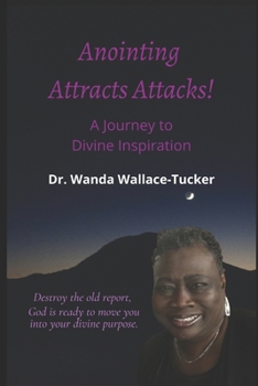 Paperback Anointing Attracts Attacks: A Journey to Divine Inspiration Book