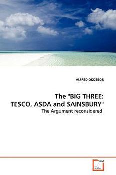 Paperback The "BIG THREE: TESCO, ASDA and SAINSBURY" Book