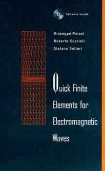 Hardcover Quick Finite Elements for Electromagnetic Waves [With Ready-Made FORTRAN Subroutines & Sourcecode] Book