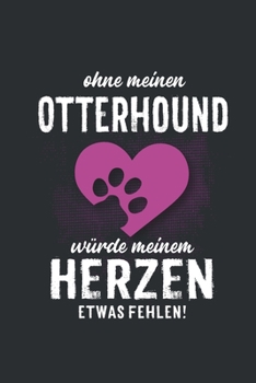 Ohne meinen Otterhound: Wochenplaner 2020 | Kalender mit einer Woche je Doppelseite und Jahres- und Monatsübersicht | ca. Din A5 (German Edition)