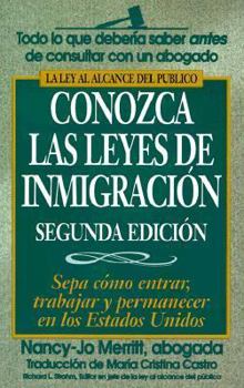 Paperback Conozca Las Leyes de Inmigracion: Sepa Como Entrar, Trabajar y Permanecer En Los Estados Unidos Book