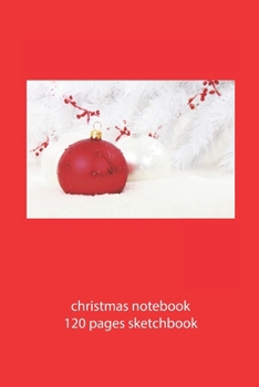 Paperback christmas notebook 120 pages sketchbook: christmas sketchbook christmas diary christmas booklet christmas recipe book sketchbook christmas journal 120 Book