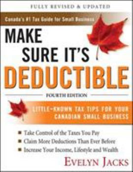 Paperback Make Sure It's Deductible: Little-Known Tax Tips for Your Canadian Small Business Book