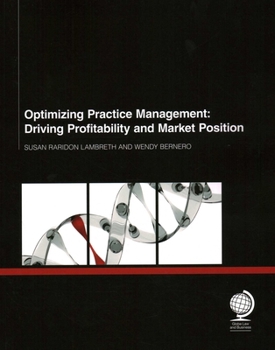 Paperback Optimizing Practice Management: Driving Profitability and Market Position Book