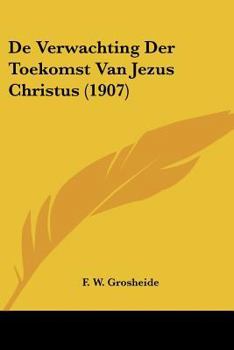 Paperback De Verwachting Der Toekomst Van Jezus Christus (1907) [Chinese] Book