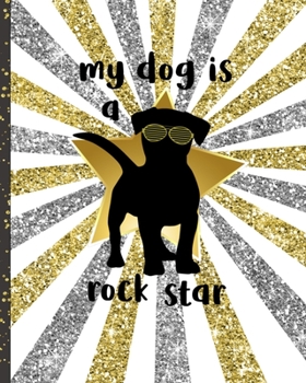 Paperback My Dog Is A Rock Star: 8x10 Combo Dot Grid and Dotted-Line Notebook and Journal Book