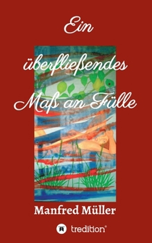 Paperback Ein überfließendes Maß an Fülle [German] Book