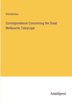 Paperback Correspondence Concerning the Great Melbourne Telescope Book