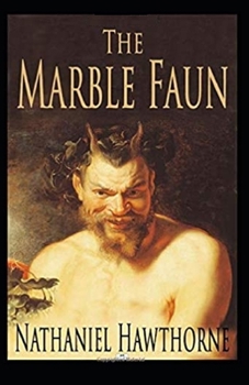 Paperback The Marble Faun Illustrated Book