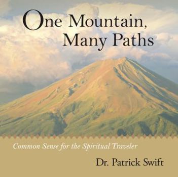 Paperback One Mountain, Many Paths: Common Sense for the Spiritual Traveler Book