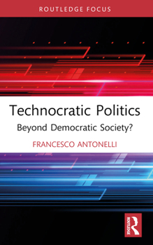 Paperback Technocratic Politics: Beyond Democratic Society? Book