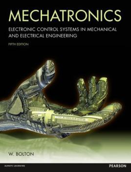Paperback Mechatronics: Electronic Control Systems in Mechanical and Electrical Engineering Book