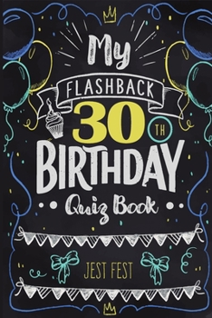 Paperback My Flashback 30th Birthday Quiz Book: Turning 30 Humor for People Born in the '90s Book