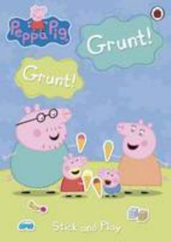 Paperback Grunt! Grunt! Stick and Play (Peppa Pig) Book