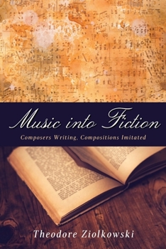Music Into Fiction: Composers Writing, Compositions Imitated - Book  of the Studies in German Literature Linguistics and Culture