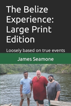 Paperback The Belize Experience: Large Print Edition: Loosely based on true events Book