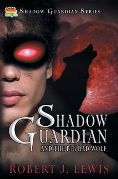 Paperback Shadow Guardian and the Big Bad Wolf Book