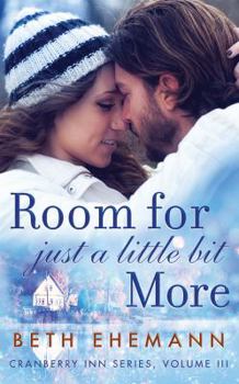 Room for Just a Little Bit More - Book #2.5 of the Cranberry Inn